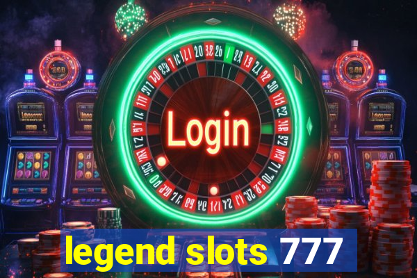 legend slots 777