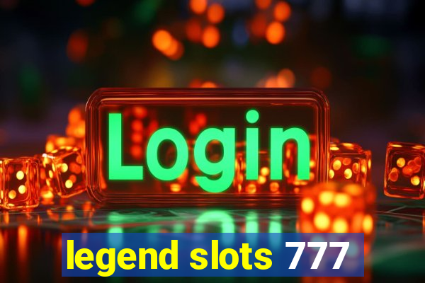 legend slots 777