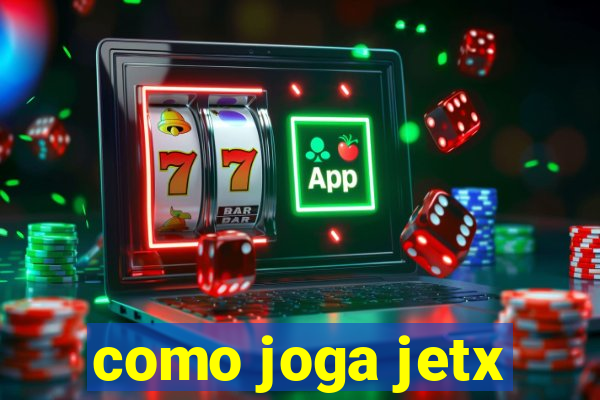 como joga jetx