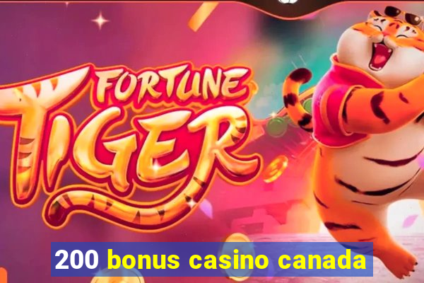 200 bonus casino canada