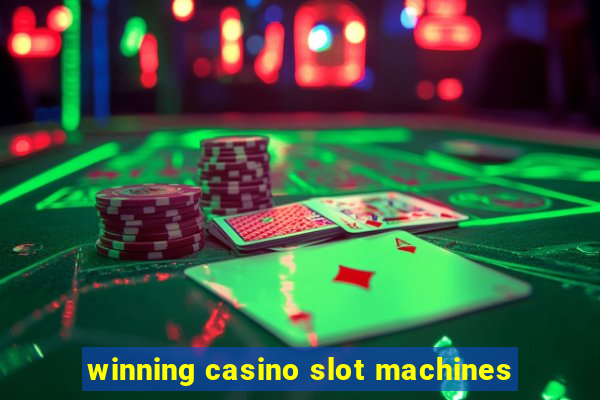 winning casino slot machines