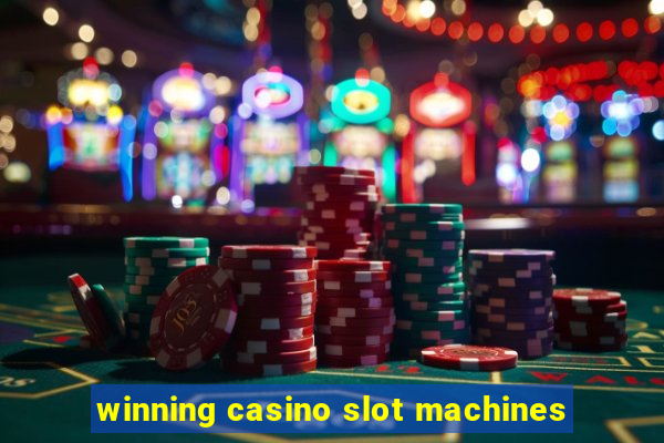 winning casino slot machines