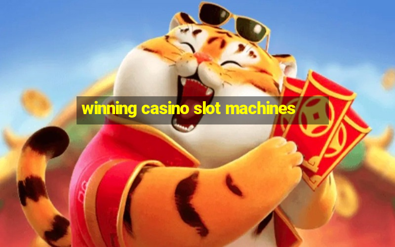 winning casino slot machines