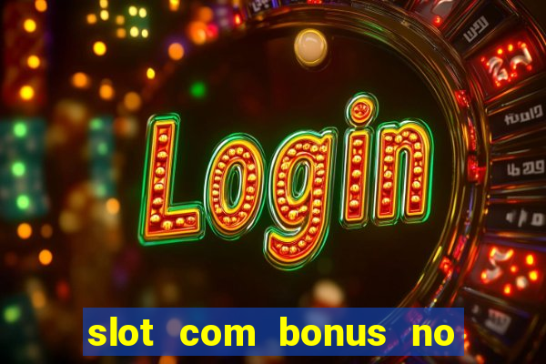 slot com bonus no cadastro sem depósito