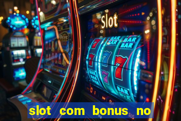 slot com bonus no cadastro sem depósito