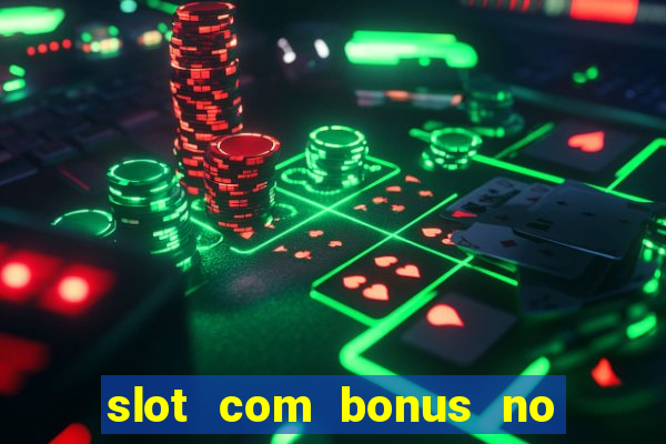 slot com bonus no cadastro sem depósito