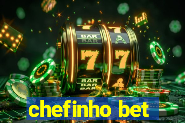 chefinho bet