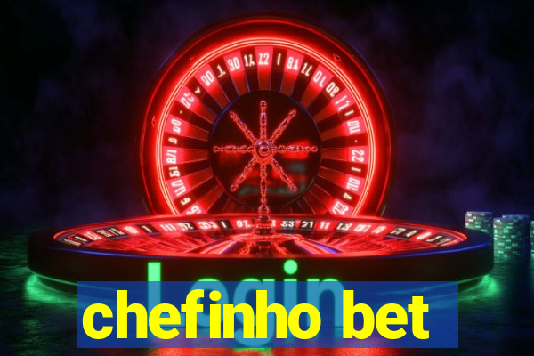 chefinho bet