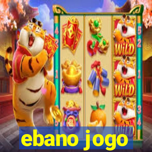 ebano jogo