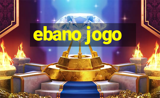 ebano jogo