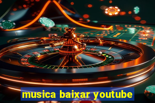 musica baixar youtube