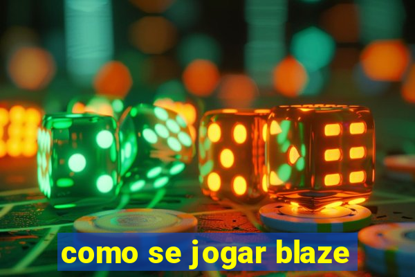 como se jogar blaze