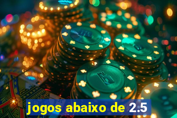 jogos abaixo de 2.5