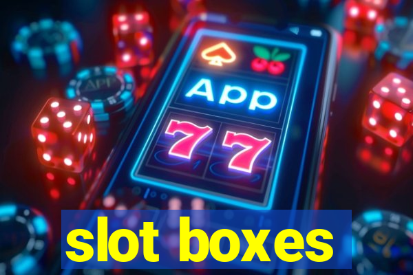 slot boxes