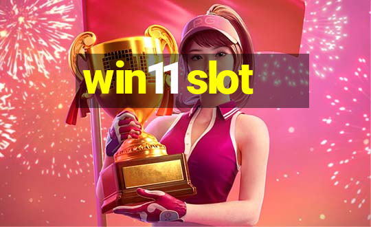 win11 slot