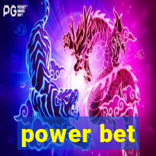 power bet