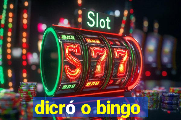 dicró o bingo