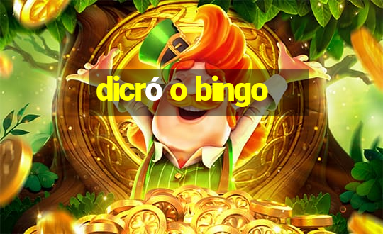 dicró o bingo