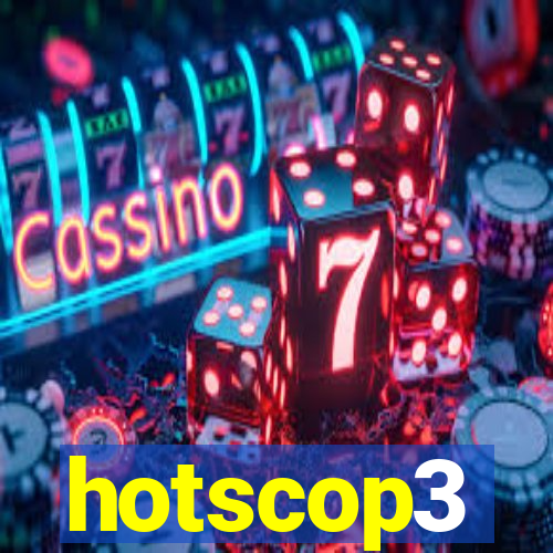 hotscop3