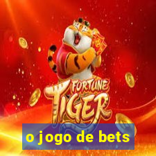 o jogo de bets