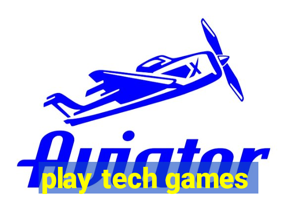 play tech games