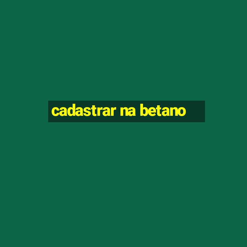 cadastrar na betano