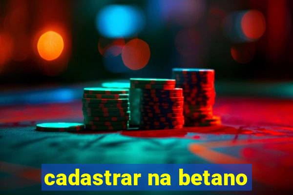 cadastrar na betano