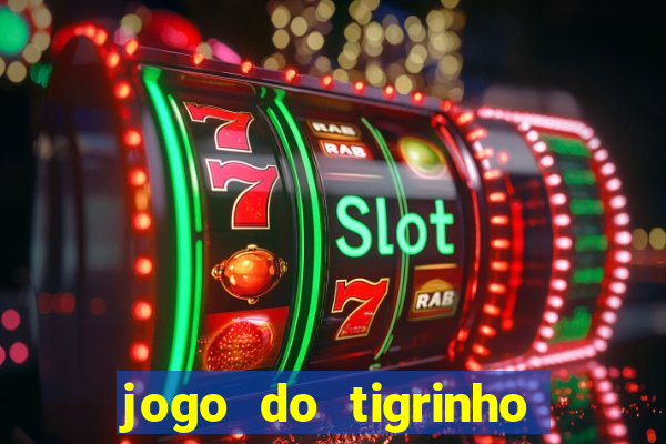 jogo do tigrinho plataforma de 1 real