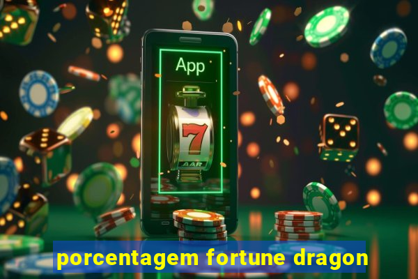 porcentagem fortune dragon