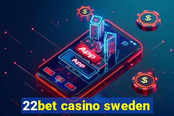 22bet casino sweden