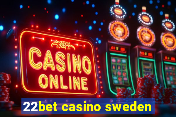 22bet casino sweden