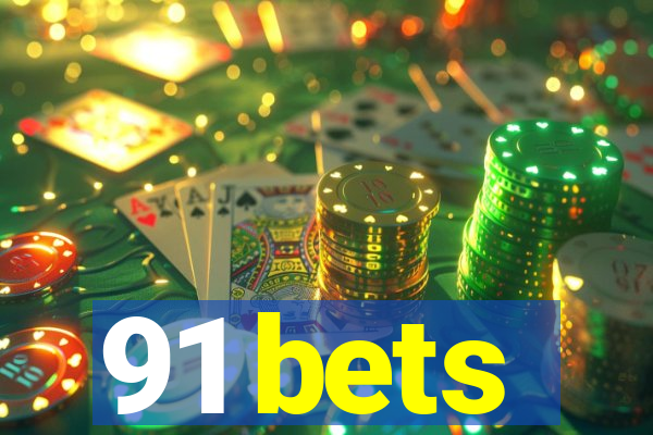 91 bets