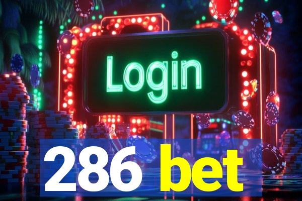 286 bet