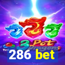 286 bet