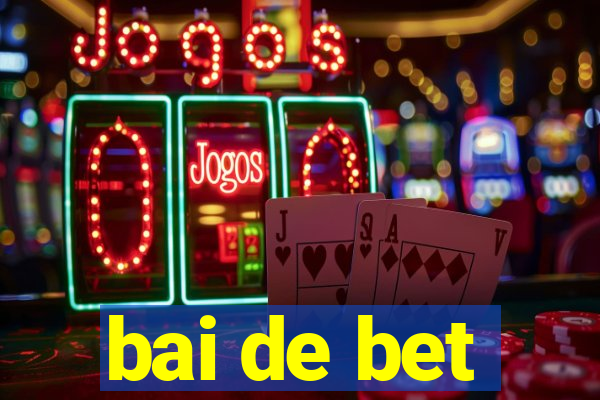 bai de bet