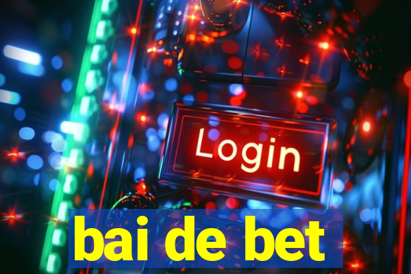 bai de bet