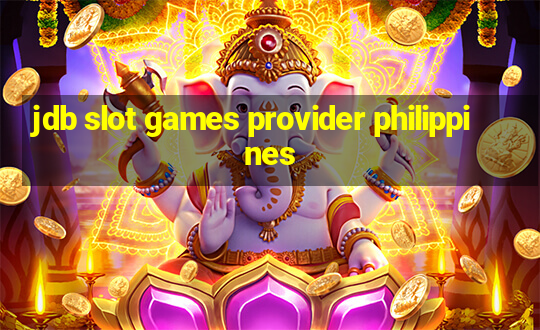 jdb slot games provider philippines