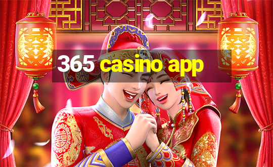 365 casino app