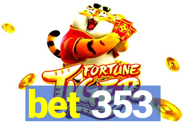 bet 353