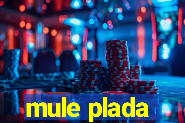 mule plada