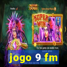 jogo 9 fm