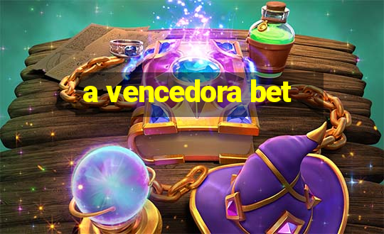 a vencedora bet