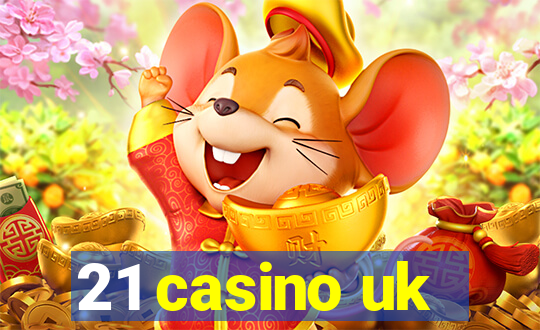 21 casino uk