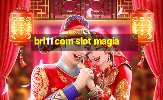 brl11 com slot magia