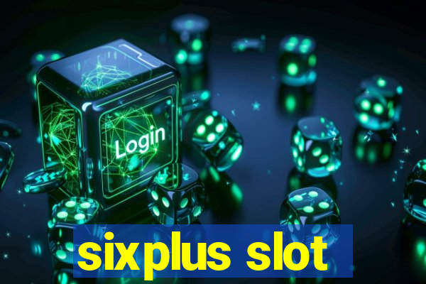 sixplus slot