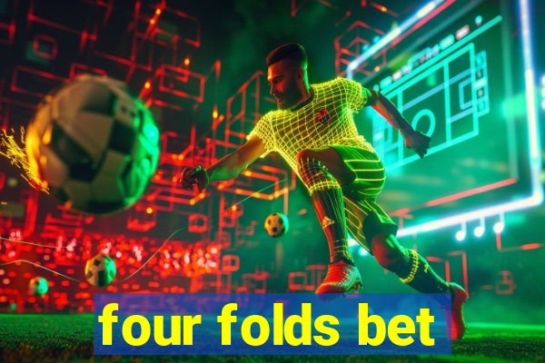 four folds bet