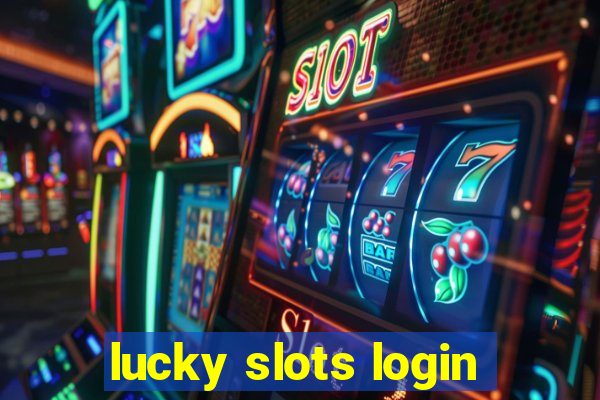 lucky slots login