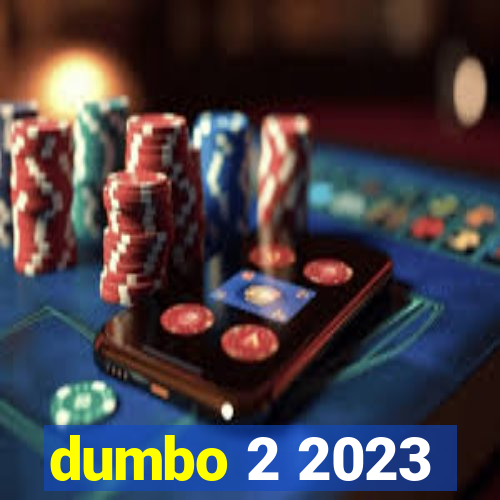 dumbo 2 2023