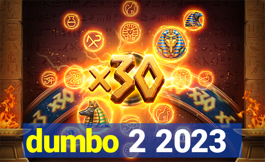 dumbo 2 2023