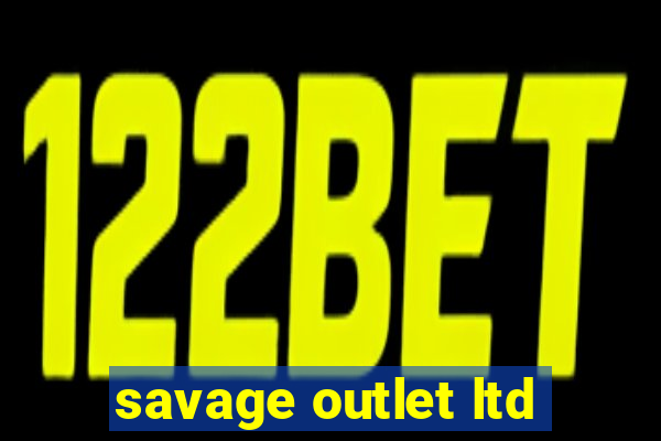 savage outlet ltd